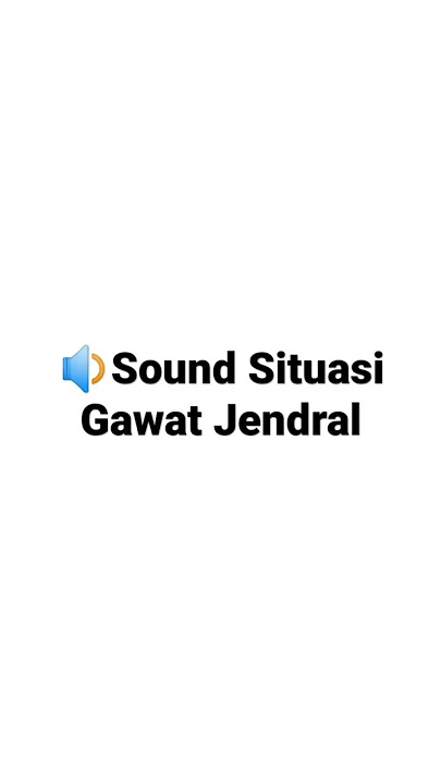 Sound Situasi Gawat Jendral