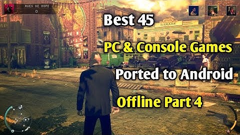 Best 45 PC & Console Games Released/Ported to Android offline #4