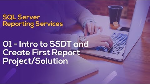 SSRS Tutorial 01 - Intro to SSDT and Create First Report Project/Solution