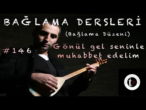 Bağlama Dersleri 146 - Gönül Gel Seninle Muhabbet Edelim