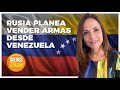 Rusia planea vender armas desde Venezuela  – Gabriela Perozo