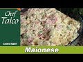 Maionese - Lembranças com água na boca - Chef Taico