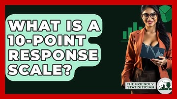 What Is A 10-point Response Scale? - The Friendly Statistician