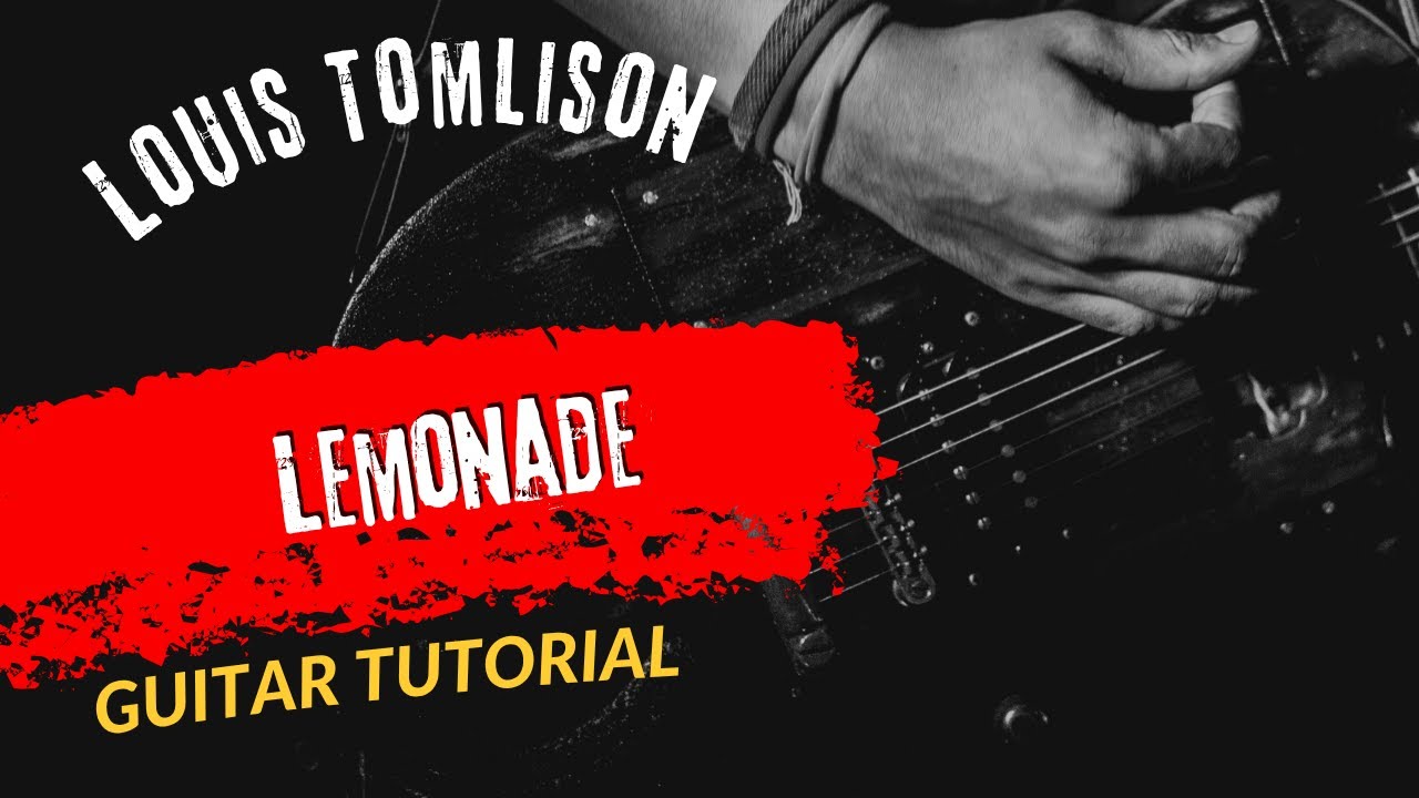 Guitar Tutorial Louis Tomlison Lemonade