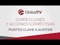 Puntos clave a auditar: correcciones y acciones correctivas #GlobalTV