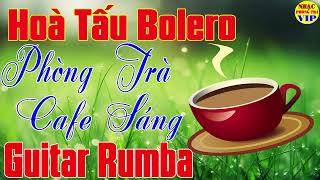 Nhạc Buổi Sáng Thư Giãn Guitar Không Lời | Hoà Tấu Rumba Hải Ngoại | Nhạc Quán Cafe Tí Tách