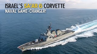 Israel’s Naval Upgrade Program — Sa’ar 6 Corvette Explained