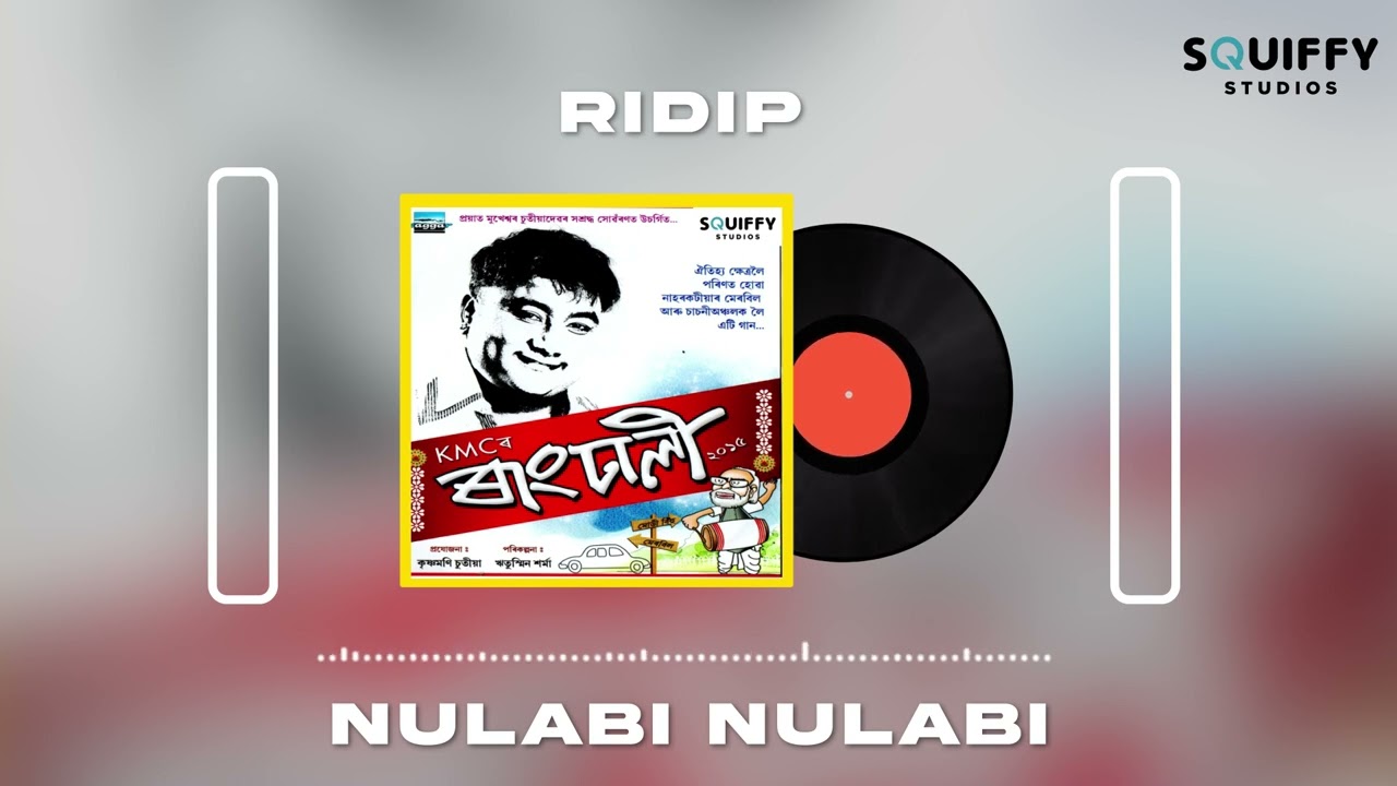 NULABI NULABI   RIDIP  KRISHNAMONI CHUTIA  RANGDHALI 2015 OFFICIAL FULL SONG
