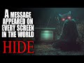 A Message Appeared On Every Screen In The World HIDE Creepypasta Storytime