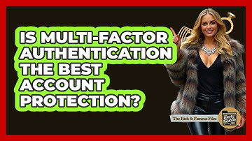 Is Multi-Factor Authentication The Best Account Protection?