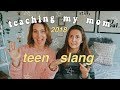 Quizzing my mom on 2018 teen slang  hannah teal