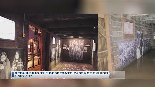 Rebuilding The Desperate Passage Exhibit