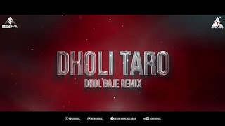 Dholi Taro Dhol Baaje (Remix) - DJ Anshal
