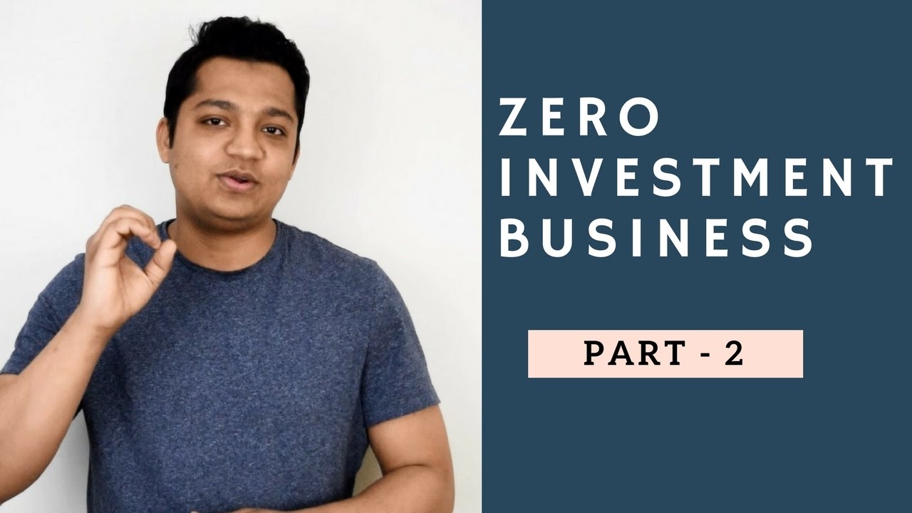 Zero Investment Business - Part 2 - YouTube