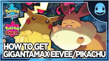 How To Get Gigantamax Eevee and Pikachu in Pokemon Sword and Shield