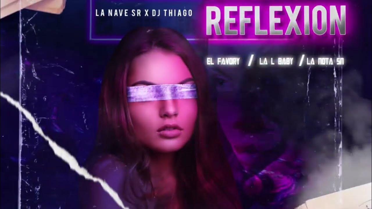 REFLEXION - La Nota Sensacion Ft El Favory , La L Baby By DJ Thiago La Base  - albercada