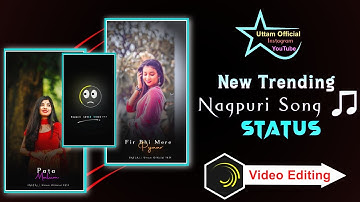 ❣️New Nagpuri Trending Song Status Video Editing Alight Motion New Nagpuri Status Video Editing 🌼