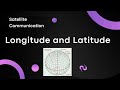 Longitude & Latitude in Satellite Communication | How Satellites Find Your Location