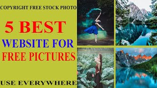 5 BEST WEBSITES FOR STOCK PHOTOS OR FREE PICTURES FOR ANY PROJECT.