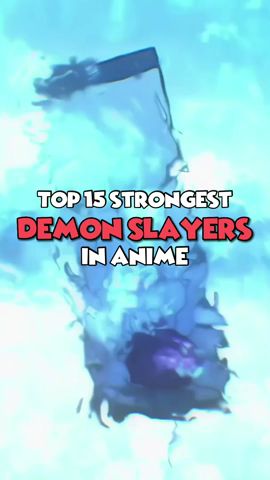 Top 15 Strongest Demon Slayers In Kimetsu No Yaiba