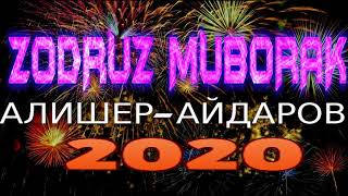 ЗОДРУЗ-МУБОРАК***2020 АЛИШЕР-АЙДАРОВ