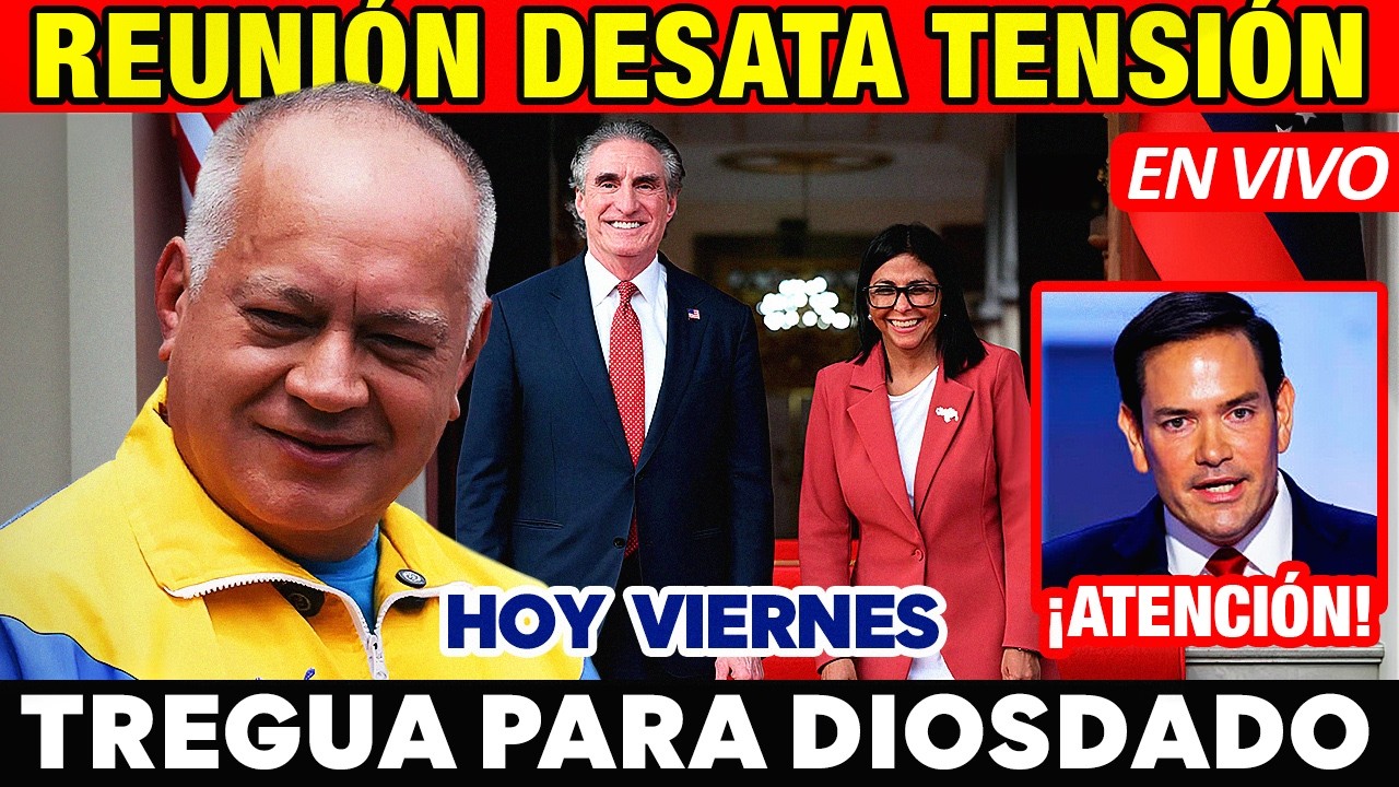 ÚLTIMO 🚨 ¿POR QUÉ SIGUE SUELTO DIOSDADO? 🔴 REUNIÓN DE DELCY CON EEUU GENERA TENSIÓN EN LA CÚPULA
