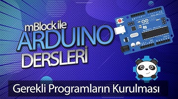 mBlock ile Arduino Dersleri 1 - Gerekli Programların İndirilmesi ve Kurulması