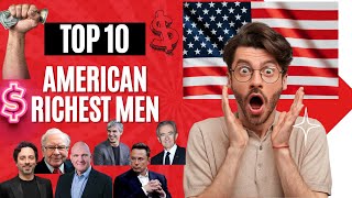 Top 10 Richest Men Of America Ii Net Worth & Education