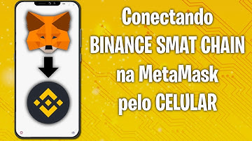 Como conectar Binance Smart Chain na carteira da MetaMask pelo Celular