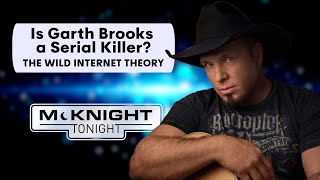 Is Garth Brooks a Serial Killer? The Wild Internet Theory