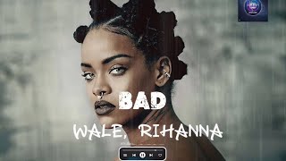 Download Lagu Wale ft. Rihanna - Bad (Remix) MP3