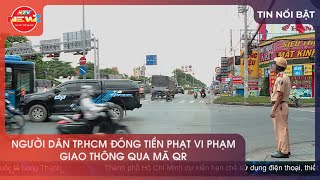 NGƯỜI DÂN TP.HCM ĐÓNG TIỀN PHẠT VI PHẠM GIAO THÔNG QUA MÃ QR