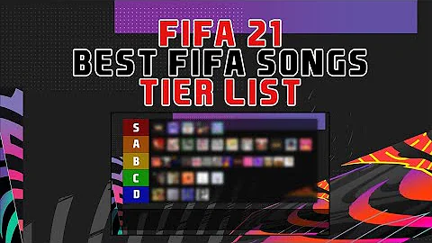 FIFA 21 BEST FIFA SONGS TIER LIST