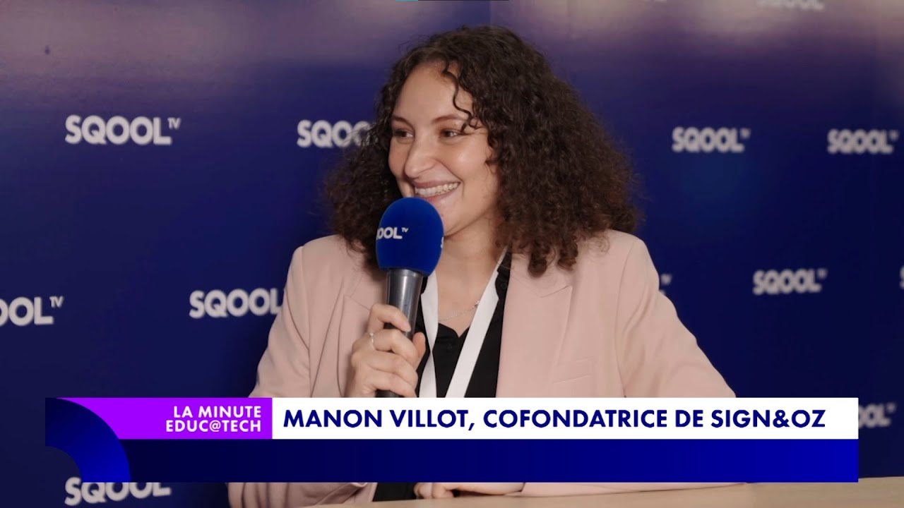 La Minute Educatech : Manon Villot, cofondatrice de Sign&Oz