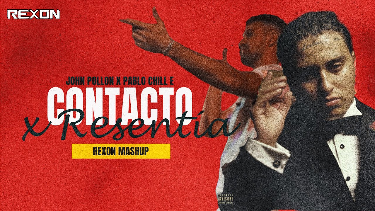 Contacto X Resentía - John Pollon X Pablo Chill E  ( Rexon Mashup )