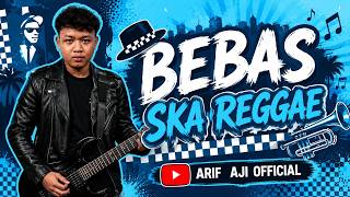 🎵 BEBAS || RHOMA IRAMA || SKA REGGAE || ARIF AJI 