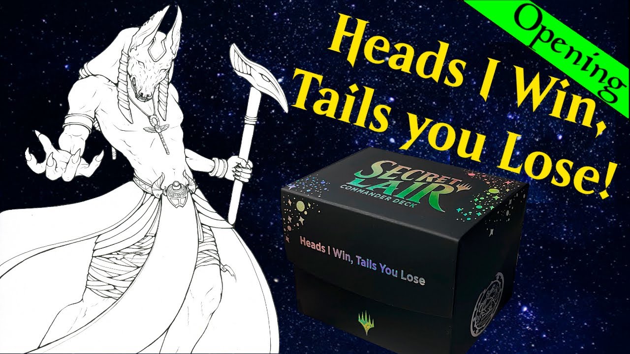 Heads I Win, Tails You Lose (Secret Lair Commander Series) [Opening