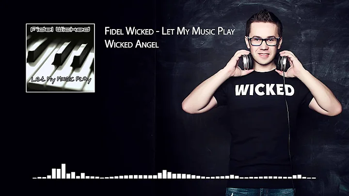 03. Fidel Wicked - Wicked Angel [Let My Music Play...