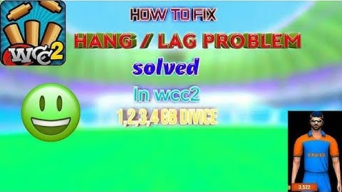 How to play wcc2 without hang,lag problem fixed 1GB and 2GB👍👍👍