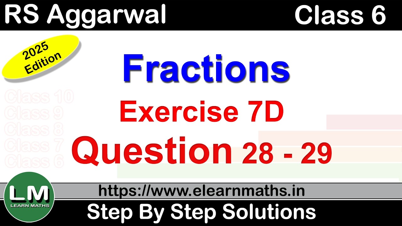 Fractions | Class 6 Exercise 7D Question 28 - 29 | RS Aggarwal | Learn ...