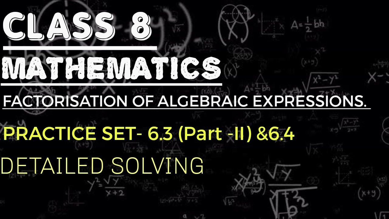 CLASS 8 FACTORISATION OF ALGEBRAIC EXPRESSIONS YouTube