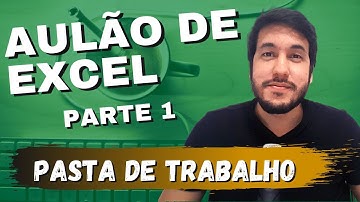 O que é Pasta de trabalho no Excel? [Parte 1 do Curso Gratuito de Excel]