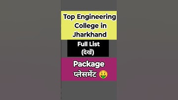 Top Engineering Colleges in Jharkhand Full List and Details | Top Btech Colleges in Jharkhand