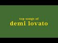 top 20 demi lovato songs