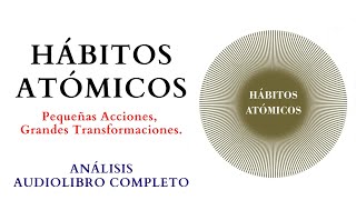 Hábitos Atómicos de James Clear  🆁🅴🆂🆄🅼🅴🅽 Audiolibro completo en español#habitosatomicos #audiolibro