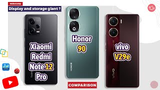 Honor 90 vs vivo V29e vs Xiaomi Redmi Note 12 Pro