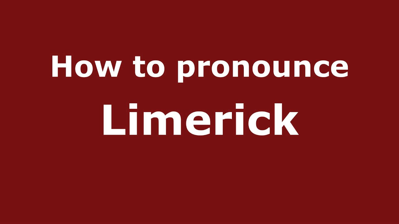 How To Pronounce Limerick