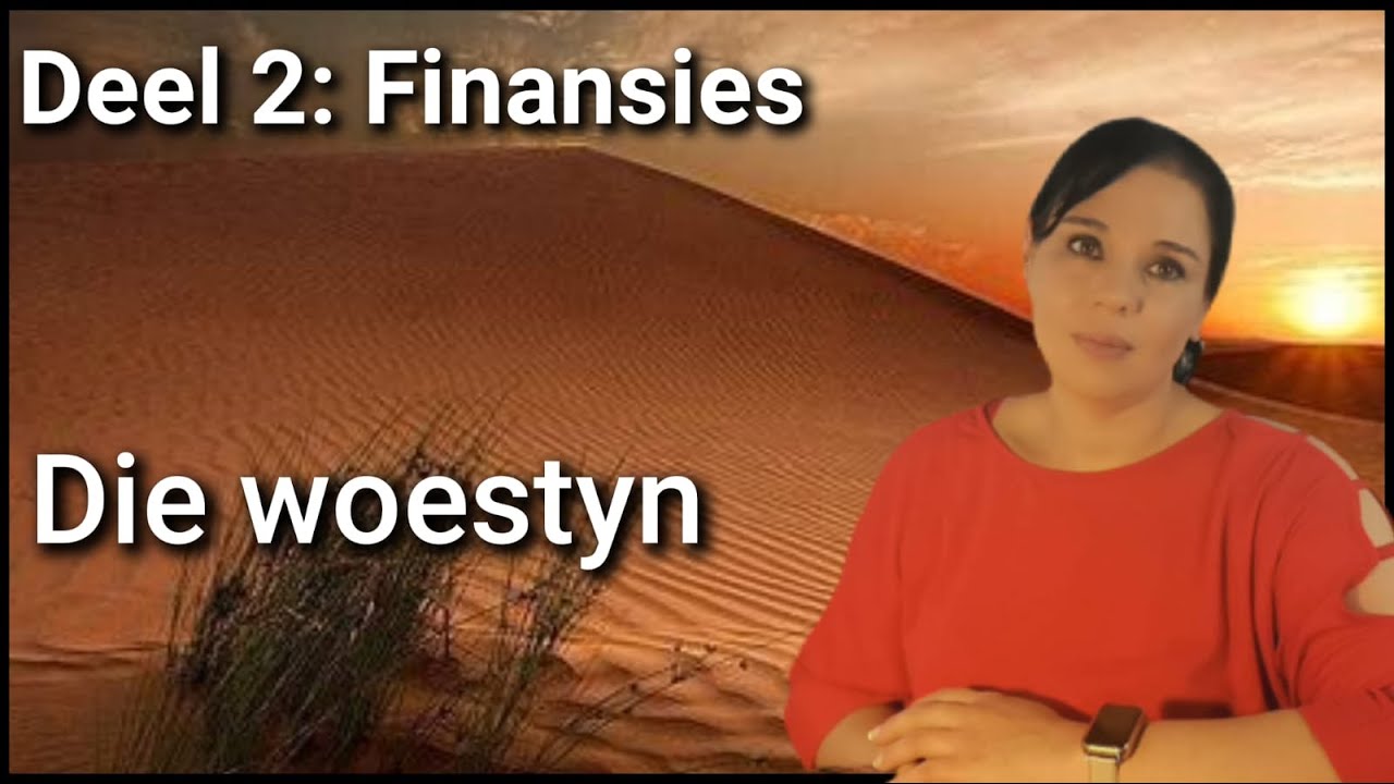 Finansies Deel 2 – Wat keer jou voorspoed in die woestyn?