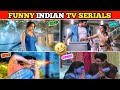 Most funniest indian tv serials part  6      