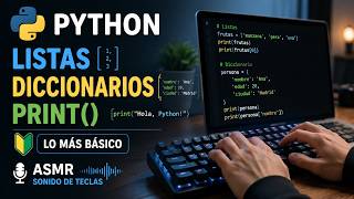 Python Básico ASMR 🎧 | Listas, Diccionarios y print() desde CERO